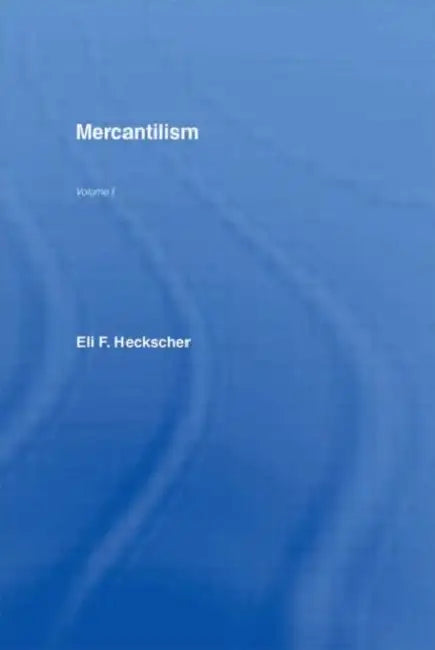 Mercantilism by Heckscher Eli F.