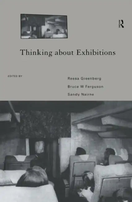 Thinking About Exhibitions by Ferguson Bruce W.