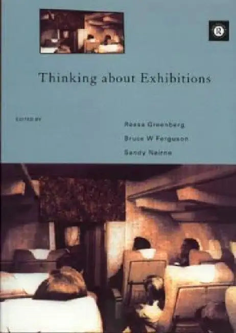 Thinking about Exhibitions by Ferguson Bruce W.