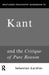 Routledge Philosophy Guidebook to Kant and the Critique of Pure Reason by Sebastian Gardner