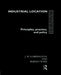 Industrial Location: Principles, Practice and Policy by James W. Harrington, Barney Warf