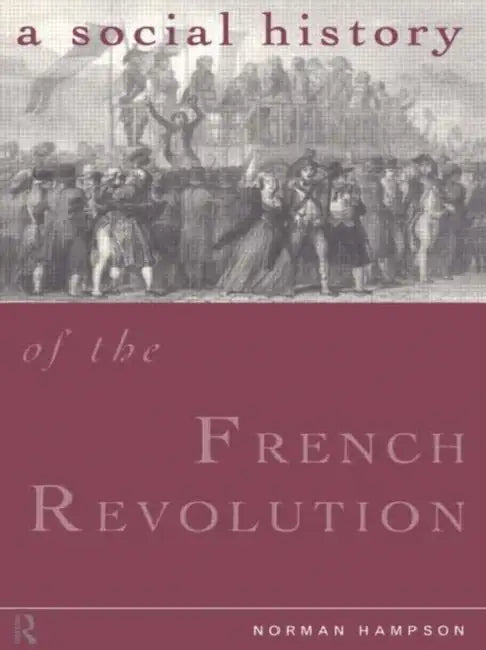 A Social History of the French Revolution by Norman Hampson