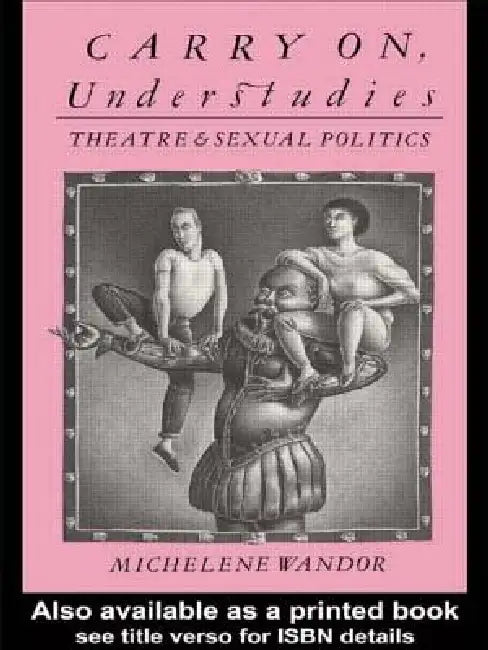 Carry on Understudies: Theatre and Sexual Politics by Michelene Wandor