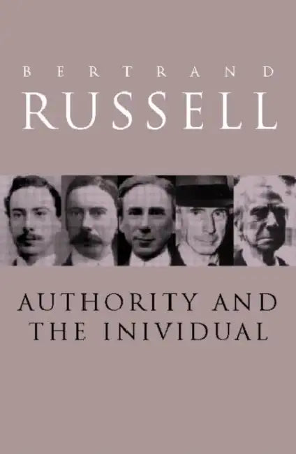 Authority and the Individual by Bertrand Russell