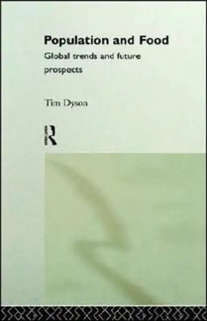 Population and Food: Global Trends and Future Prospects by Tim Dyson