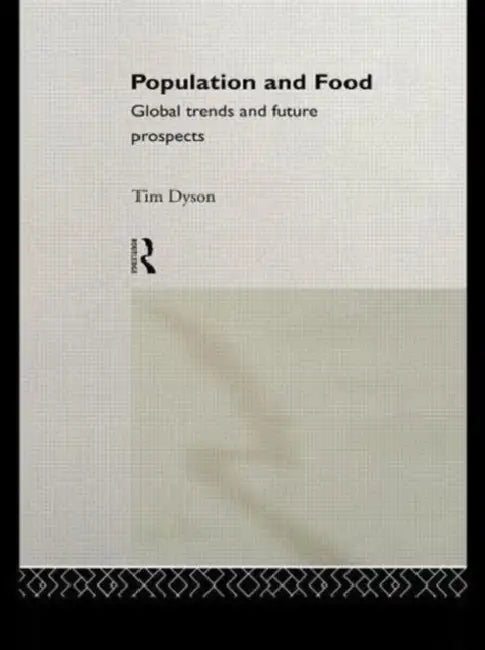 Population and Food: Global Trends and Future Prospects by Tim Dyson