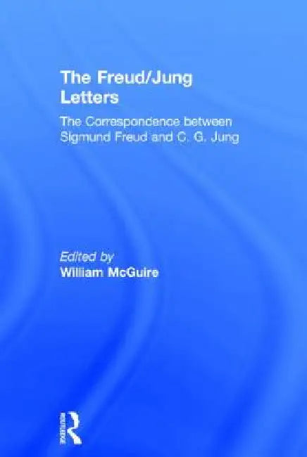 The Freud/Jung Letters by C. G. Jung, William McGuire, Sigmund Freud