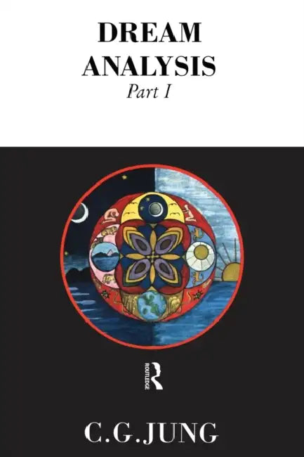 Dream Analysis 1: Notes of the Seminar Given in 1928-30 by C. G. Jung