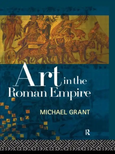 Art in the Roman Empire by Grant Michael