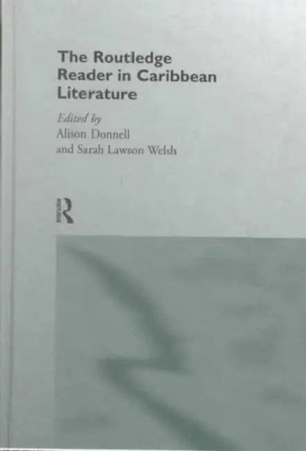The Routledge Reader in Caribbean Literature by Donnell Alison