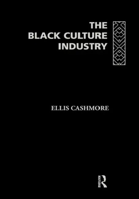 The Black Culture Industry by Cashmore Ellis