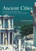 Ancient Cities: The Archaeology of Urban Life in the Ancient Near East and Egypt, Greece and Rome by Charles Gates