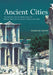 Ancient Cities: The Archaeology of Urban Life in the Ancient Near East and Egypt, Greece and Rome