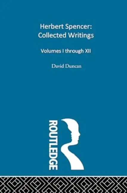 Herbert Spencer: Collected Writings by Spencer Herbert