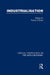 Industrialization: Critical Perspectives on the World Economy by O'Brien Patrick