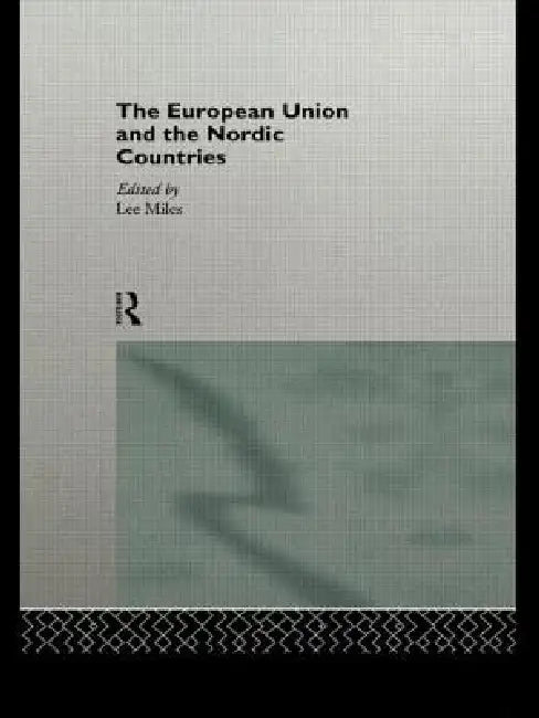 The European Union and the Nordic Countries by Lee Miles