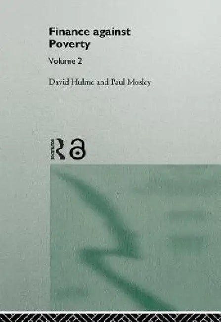 Finance Against Poverty: Volume 2: Country Case Studies by David Hulme, Paul Mosley
