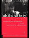 Child Safety: Problem and Prevention from Pre-School to Adolescence: A Handbook for Professionals by Bill Gillham