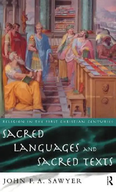 Sacred Languages and Sacred Texts by John Sawyer