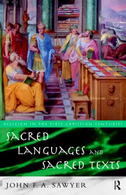 Sacred Languages and Sacred Texts by John Sawyer