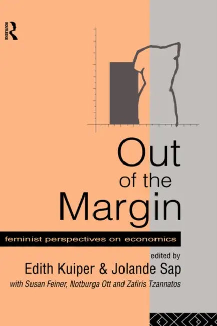 Out of the Margin: Feminist Perspectives on Economics by Susan Feiner, Edith Kuiper, Notburga Ott