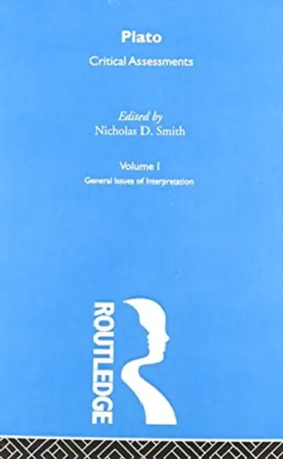 Plato: Critical Assessments by Smith Nicholas D.