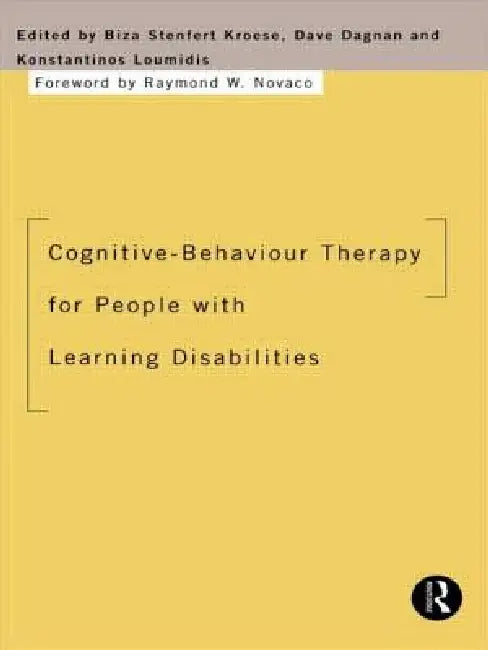 Cognitive-Behaviour Therapy for People with Learning Disabilities by Biza Stenfert Kroese