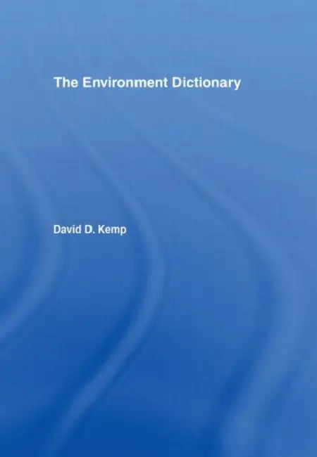 The Environment Dictionary by Kemp David