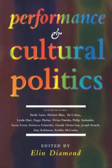 Performance and Cultural Politics by Elin Diamond