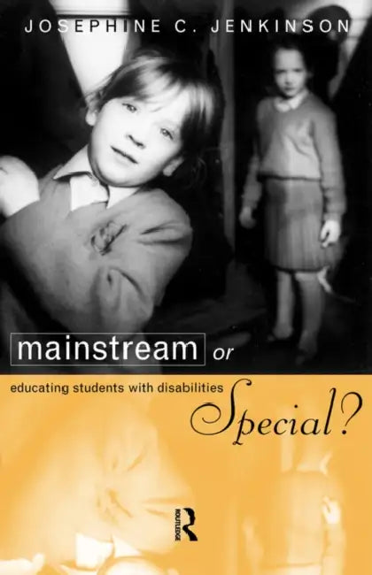 Mainstream or Special?: Educating Students with Disabilities by Josephine Jenkinson