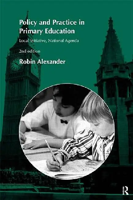 Policy and Practice in Primary Education by Robin Alexander