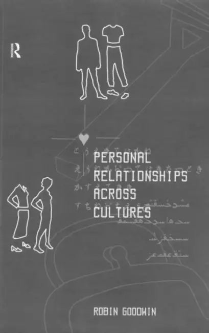 Personal Relationships Across Cultures by Robin Goodwin