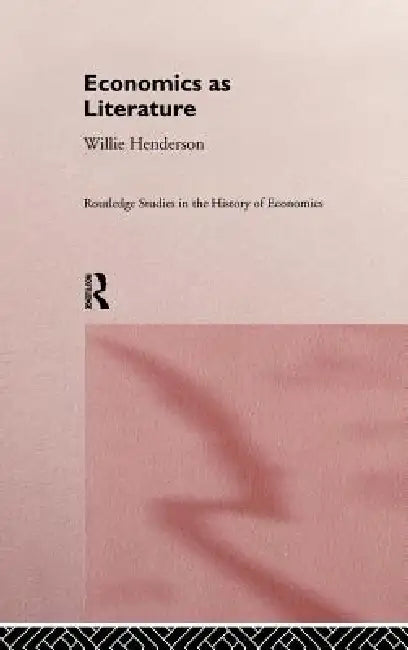 Economics as Literature by William Henderson