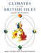 Climates of the British Isles: Present, Past and Future by Mike Hulme