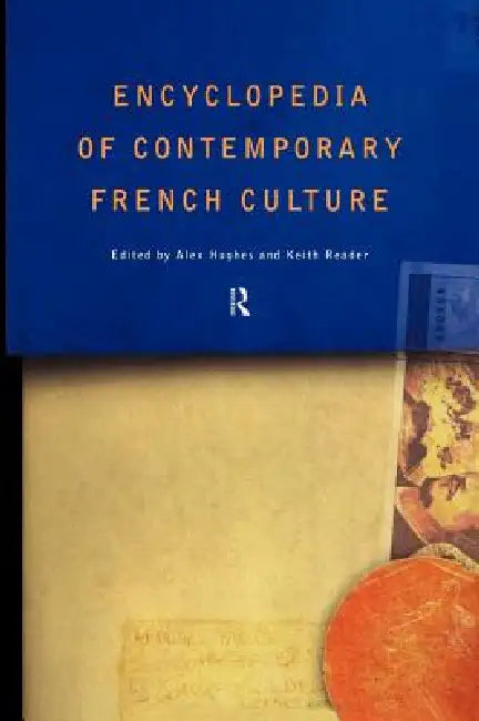 Encyclopedia of Contemporary French Culture by Alexandra Hughes, Alex Hughes, Keith A. Reader