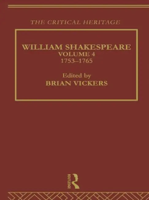 William Shakespeare: The Critical Heritage by Brian Vickers