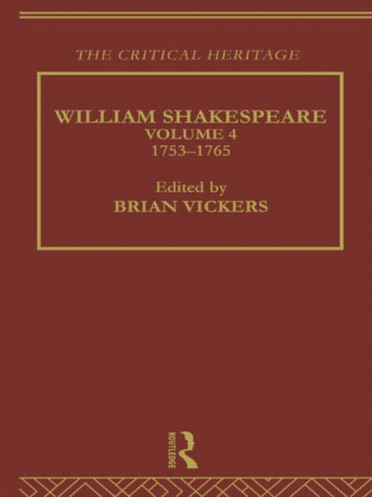 William Shakespeare: The Critical Heritage by Brian Vickers