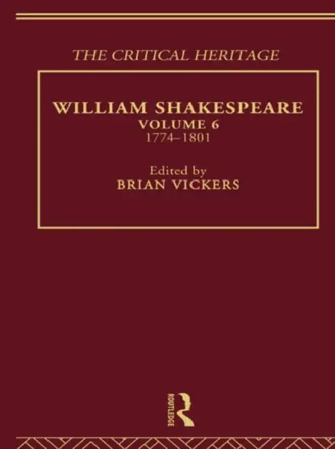 William Shakespeare: The Critical Heritage 1774-1801 by Vickers Brian