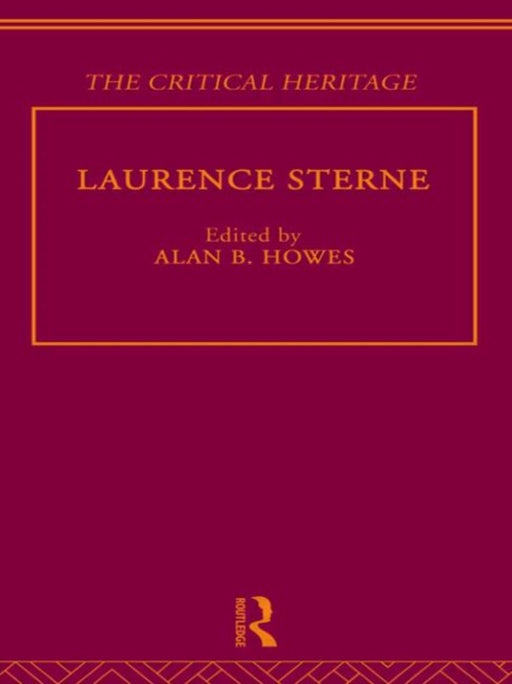 Laurence Sterne: The Critical Heritage by Alan B. Howes
