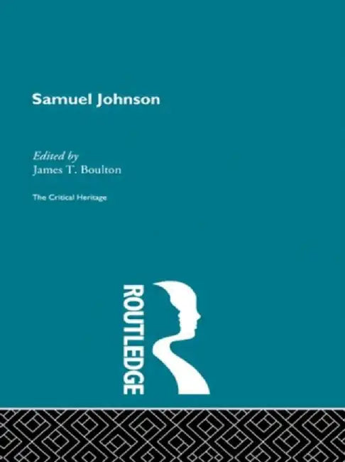 Samuel Johnson: The Critical Heritage by James T. Boulton
