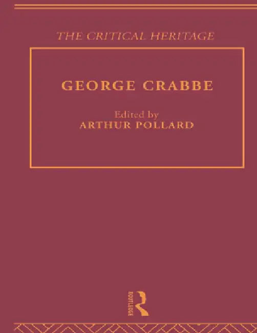 George Crabbe: The Critical Heritage by Pollard Arthur