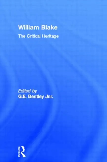 William Blake: The Critical Heritage by Bentley Jnr. G.E.