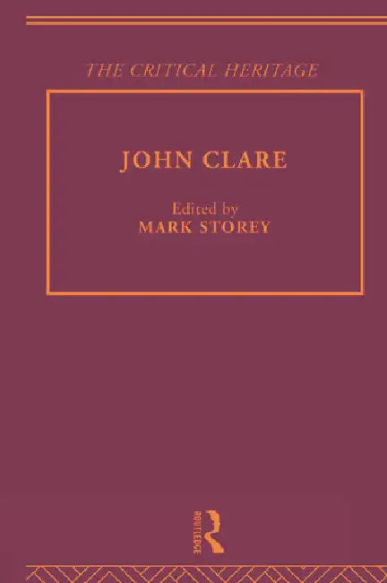 John Clare: The Critical Heritage by Storey Mark