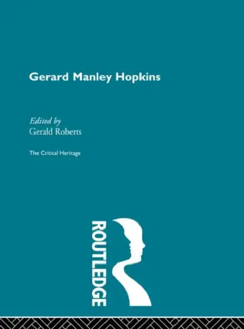 Gerard Manley Hopkins: The Critical Heritage by Roberts Gerald
