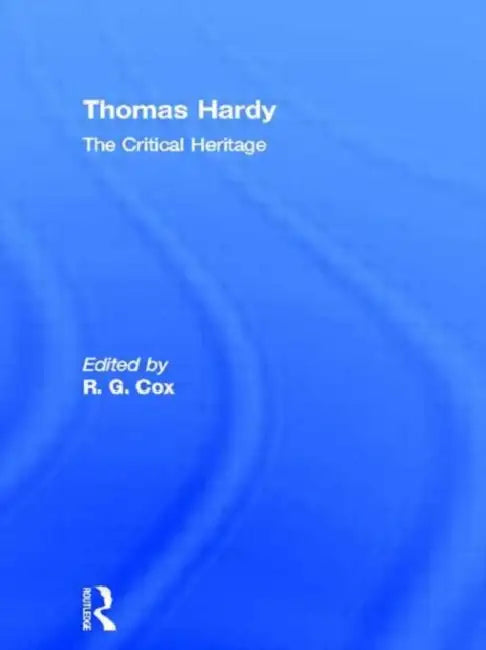 Thomas Hardy: The Critical Heritage by Cox R. G.