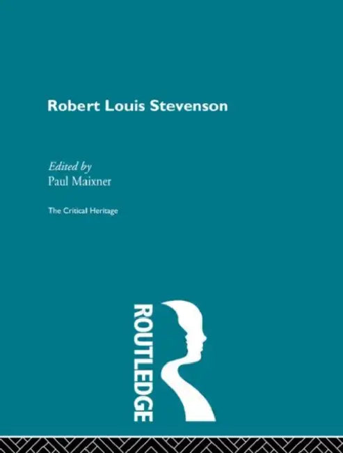 Robert Louis Stevenson: The Critical Heritage by Maixner Paul
