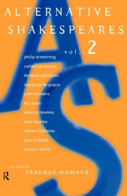 Alternative Shakespeares: Volume 2 by Terence Hawkes