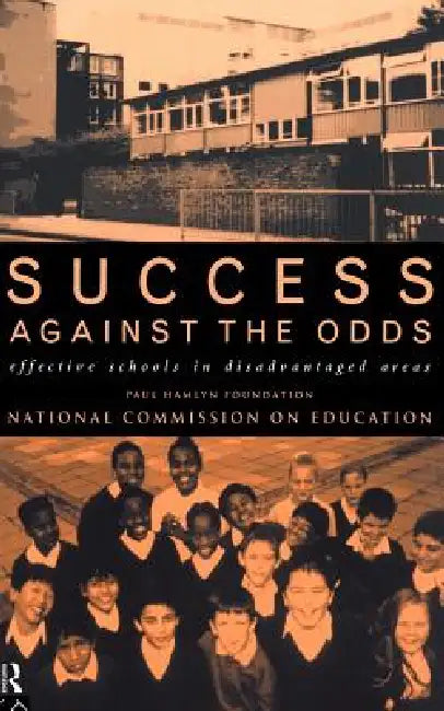 Success Against The Odds: Effective Schools in Disadvantaged Areas by Paul Hamlyn