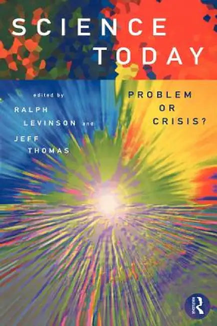 Science Today: Problem Or Crisis? by Ralph Levinson, Jeff Thomas