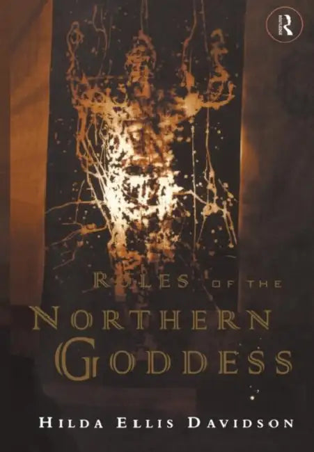 Roles of the Northern Goddess by Davidson Dr Hilda Ellis